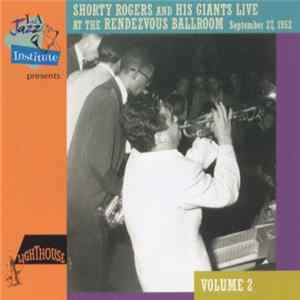 Shorty Rogers And His Giants - Live At The Rendezvous Ballroom - Volume 2 mp3
