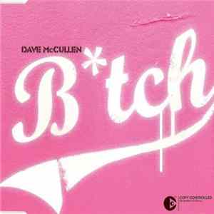Dave McCullen - B*tch mp3