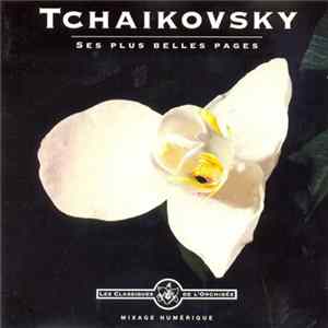 Tchaikovsky - Ses Plus Belles Pages mp3