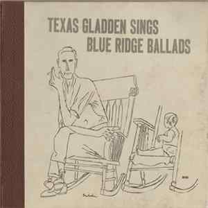 Texas Gladden - Texas Gladden Sings Blue Ridge Ballads mp3