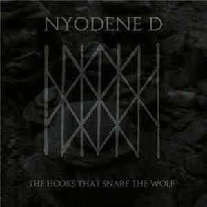 Nyodene D - The Hooks That Snare The Wolf mp3