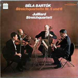 Béla Bartók, Juilliard Streichquartett - Streichquartette Nr. 5 Und 6 mp3