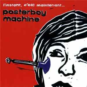 Posterboy Machine - L'Instant C'Est Maintenant mp3