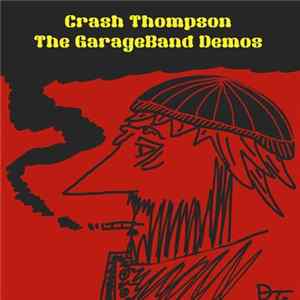 Crash Thompson - The GarageBand Demos mp3