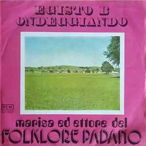 Marisa Ed Ettore Del Folklore Padano - Egisto B / Ondeggiando mp3