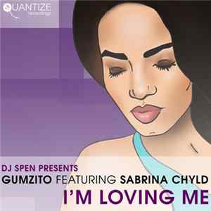 DJ Spen Presents Gumzito Featuring Sabrina Chyld - I'm Loving Me mp3