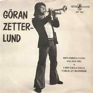 Göran Zetterlund - Den Första Gång Jag Såg Dig / I Min Lilla Lilla Värld Av Blommor mp3