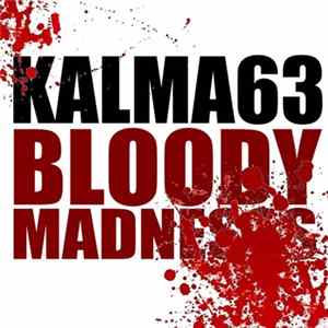 Kalma63 - Bloody Madness (Promo) mp3