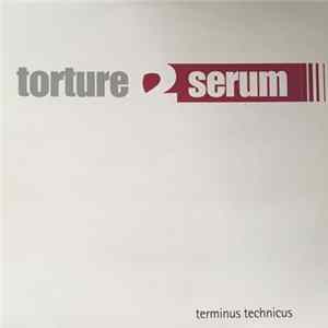 Torture To Serum - Terminus Technicus mp3