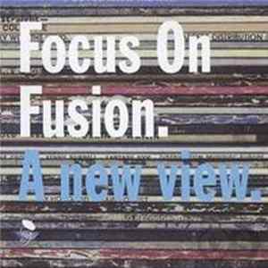 Various - Focus On Fusion: A New View mp3
