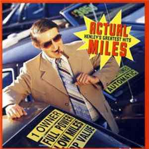 Don Henley - Actual Miles (Henley's Greatest Hits) mp3