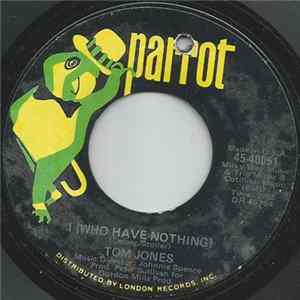 Tom Jones - I (Who Have Nothing) / Stop Breaking My Heart mp3