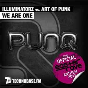 Illuminatorz Vs. Art Of Punk - We Are One (The Official Easter Rave Anthem 2011) mp3