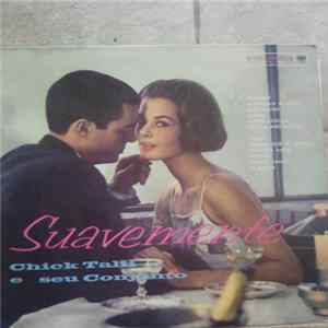Chick Talli E Seu Conjunto - Suavemente mp3