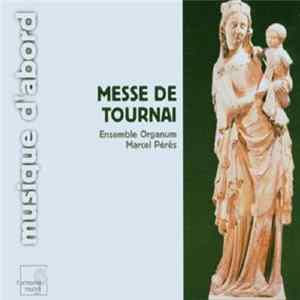 Ensemble Organum, Marcel Pérès - Messe De Tournai mp3