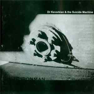 Dr. Kevorkian & The Suicide Machine - The Ironman mp3
