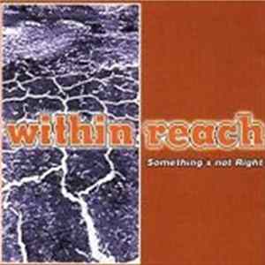 Within Reach - Something's Not Right mp3