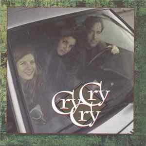 Cry Cry Cry With Dar Williams, Lucy Kaplansky & Richard Shindell - Cry Cry Cry mp3