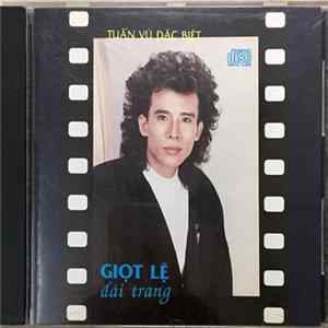 Tuấn Vũ - Giọt Lệ Đài Trang - Tuấn Vũ Đặc Biệt mp3