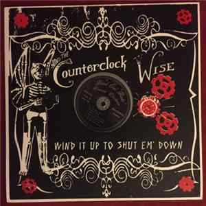 The Counter Clockwise - Wind it up to Shut Em' Down mp3