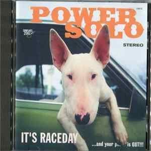 Powersolo - It's Raceday ...And Your Pussy Is Gut!!! mp3