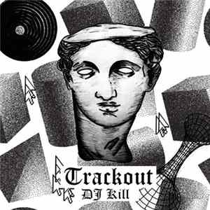 DJ Kill - Trackout EP mp3