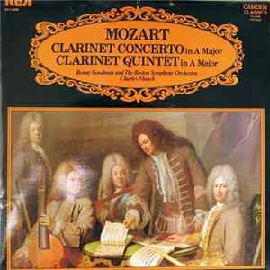 Mozart, Benny Goodman And The Boston Symphony Orchestra, Charles Munch - Clarinet Concerto In A Major / Clarinet Quintet In A Major mp3