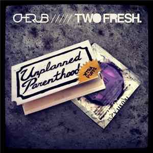 Cherub ///// Two Fresh. - Unplanned Parenthood mp3