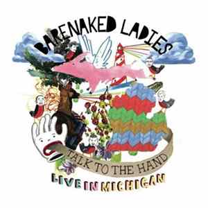 Barenaked Ladies - Talk To The Hand - Live In Michigan mp3