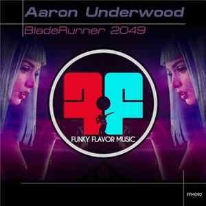 Aaron Underwood - Blade Runner 2049 mp3