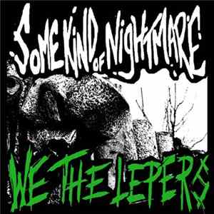 Some Kind Of Nightmare - We The Lepers mp3