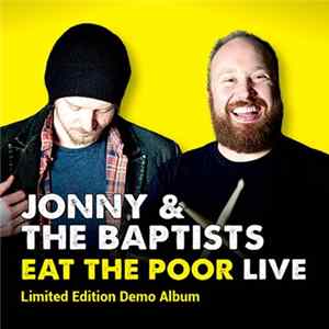 Jonny & The Baptists - Eat The Poor Live - Limited Edition Demo Album mp3