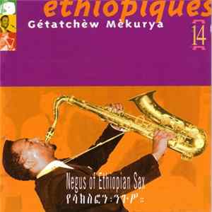 Gétatchèw Mèkurya - Éthiopiques 14: Negus Of Ethiopian Sax mp3