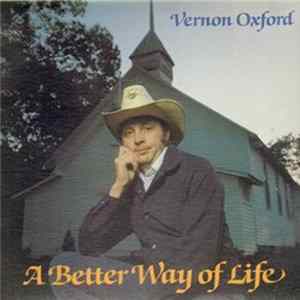 Vernon Oxford - A Better Way Of Life mp3
