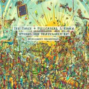The Torch + FullCasual & Kooka - Pyrrus The Deathworld EP mp3