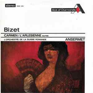 Bizet, Ansermet, L'Orchestre De La Suisse Romande - Carmen And L'Arlesienne Suites mp3