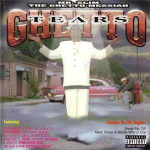 Mr. Slim The Ghetto Messiah - Ghetto Tears mp3
