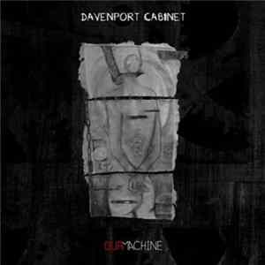 Davenport Cabinet - Our Machine mp3
