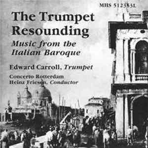 Edward Carroll - The Trumpet Resounding: Music From The Italian Baroque mp3