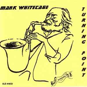 Mark Whitecage - Turning Point mp3