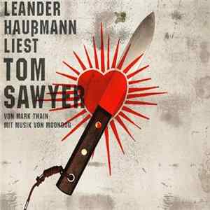 Leander Haußmann Liest Von Mark Twain Mit Musik Von Moondog - Tom Sawyer mp3