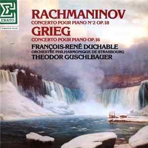 Rachmaninov / Grieg - François-René Duchable, Orchestre Philharmonique De Strasbourg, Theodor Guschlbauer - Concerto Pour Piano Nº2 Op.18 / Concerto Pour Piano Op.16 mp3