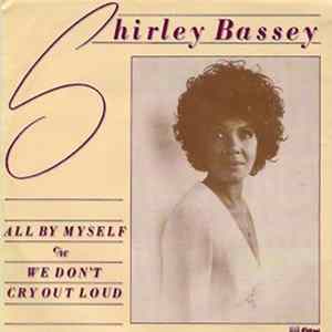 Shirley Bassey - All By Myself / We Don't Cry Out Loud mp3