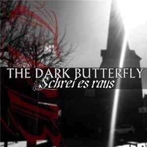 The Dark Butterfly - Schrei Es Raus mp3