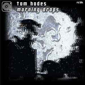 Tom Hades - Morning Drops mp3