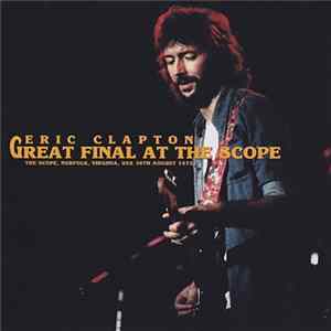 Eric Clapton - Great Final At The Scope mp3