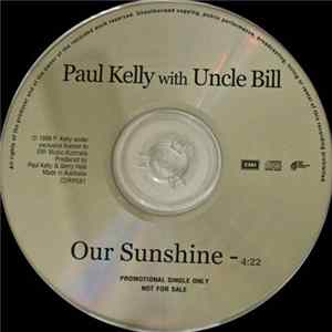 Paul Kelly With Uncle Bill - Our Sunshine mp3