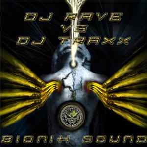 DJ Rave vs. DJ Traxx - Bionik Sound mp3