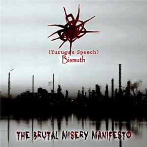 Yurugu's Speech & Bismuth - The Brutal Misery Manifesto mp3