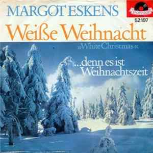 Margot Eskens - Weiße Weihnacht / ...Denn Es Ist Weihnachtszeit mp3